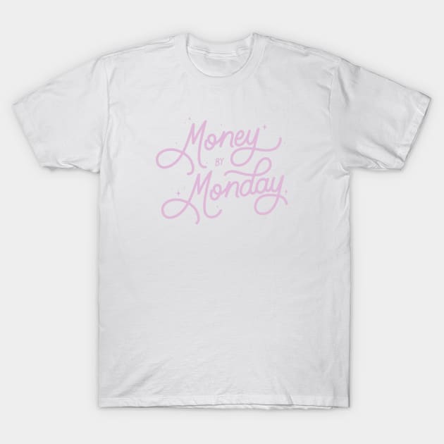 Money By Monday - Purple T-Shirt by LoverlyPrints